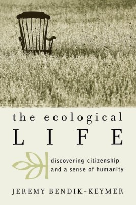 The Ecological Life(English, Paperback, Bendik-Keymer Jeremy)