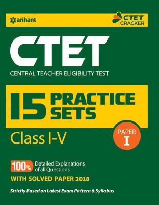 15 Practice Sets Ctet Central Teacher Eligibility Test Paper-1 Teacher Selection for Class (1-5)  - With Solved Paper 2018(English, Paperback, unknown)