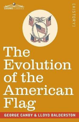 The Evolution of the American Flag(English, Paperback, Canby George)