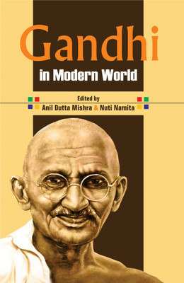 Gandhi in Modern World(English, Hardcover, Mishra Anil Dutta)