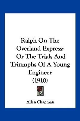 Ralph On The Overland Express(English, Paperback, Chapman Allen)