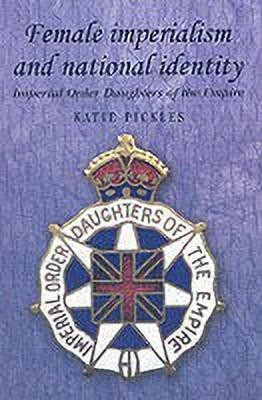 Female Imperialism and National Identity(English, Hardcover, Pickles Katie)