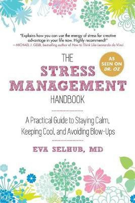 The Stress Management Handbook(English, Paperback, Selhub Eva M.D.)