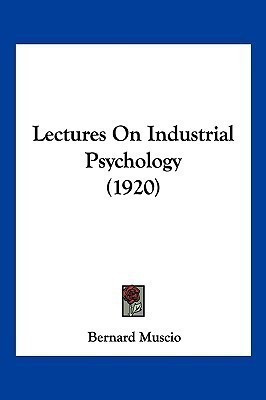 Lectures On Industrial Psychology (1920)(English, Paperback, Muscio Bernard)