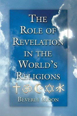 The Role of Revelation in World Religions(English, Paperback, Moon Beverly)