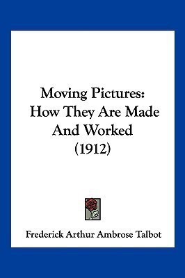 Moving Pictures(English, Paperback, Talbot Frederick Arthur Ambrose)