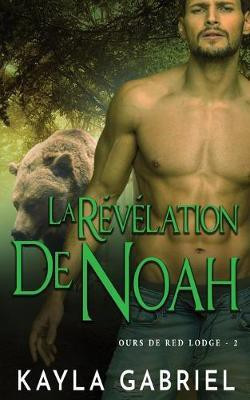 La Revelation de Noah(French, Paperback, Gabriel Kayla)