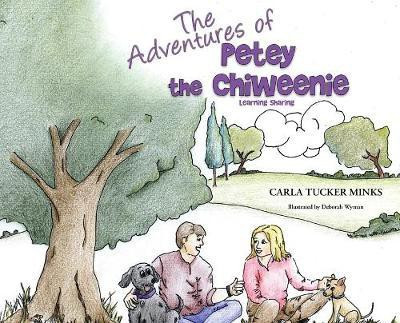 The Adventures of Petey the Chiweenie(English, Hardcover, Tucker Minks Carla)
