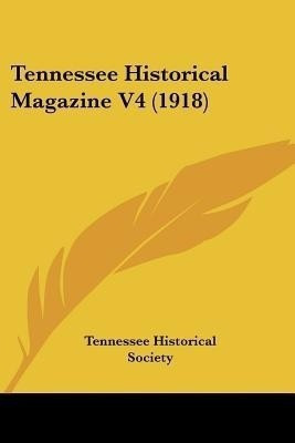Tennessee Historical Magazine V4 (1918)(English, Paperback, Tennessee Historical Society)