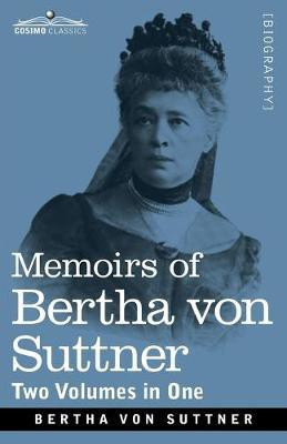 Memoirs of Bertha von Suttner(English, Paperback, Von Suttner Bertha)