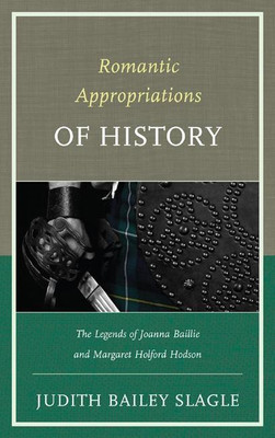 Romantic Appropriations of History(English, Hardcover, Bailey-Slagle Judith)