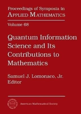 Quantum Information Science and Its Contributions ot Mathematics(English, Hardcover, unknown)