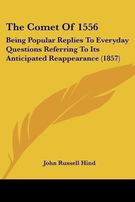 The Comet Of 1556(English, Paperback, Hind John Russell)