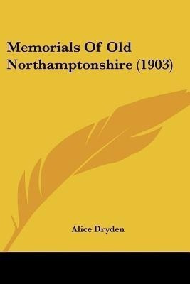 Memorials Of Old Northamptonshire (1903)(English, Paperback, unknown)