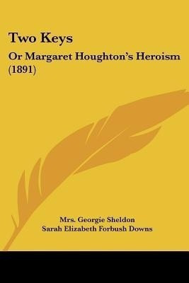 Two Keys(English, Paperback, Sheldon Georgie Mrs)