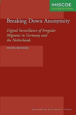 Breaking Down Anonymity(English, Paperback, Broeders Dennis D.W.J.)