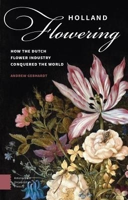 Holland Flowering(English, Paperback, Gebhardt Andrew)