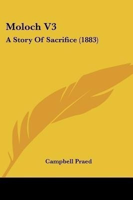 Moloch V3(English, Paperback, Mrs Praed Campbell)