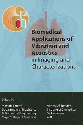 Biomedical Applications of Vibration and Acoustics in Imaging and Characterizations(English, Hardcover, unknown)
