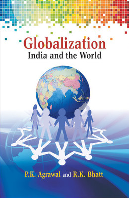 Globalization India and the World First  Edition(English, Hardcover, Agrawal P.K.)