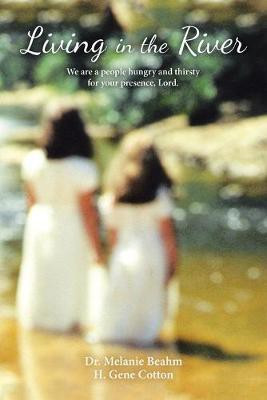 Living in the River(English, Paperback, Cotton Melanie Beahm H Gene Dr)