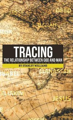 Tracing the Relationship Between God and Man(English, Hardcover, Williams Stanley)