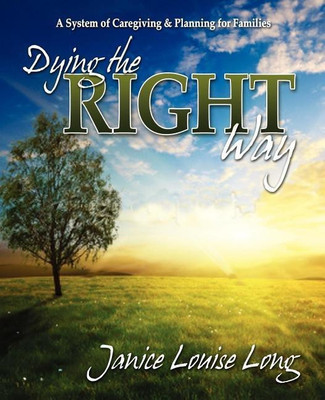 Dying The Right Way(English, Paperback, Long Janice Louise)