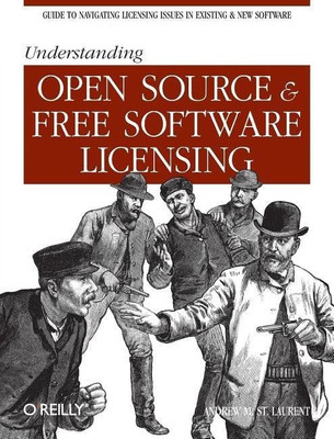 Understanding Open Source & Free Software Licensing(English, Paperback, Laurent Andrew M. St)
