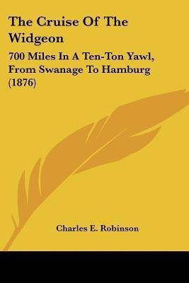 The Cruise Of The Widgeon(English, Paperback, Robinson Charles E Professor of English)