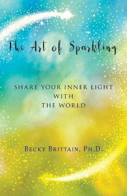 The Art of Sparkling(English, Paperback, Brittain Becky)