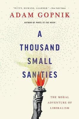 A Thousand Small Sanities(English, Paperback, Gopnik Adam)