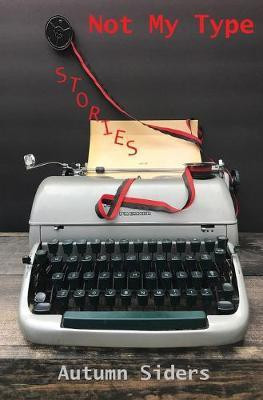 Not My Type(English, Paperback, Siders Autumn)