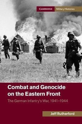 Combat and Genocide on the Eastern Front(English, Paperback, Rutherford Jeff)