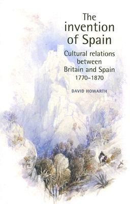 The Invention of Spain(English, Hardcover, Howarth David)