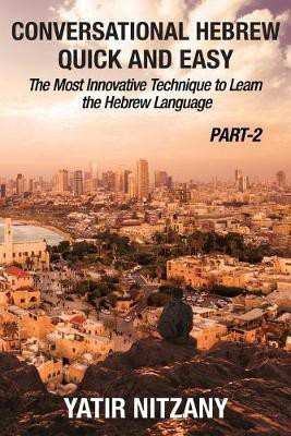 Conversational Hebrew Quick and Easy - PART II(Others, Paperback, Nitzany Yatir)