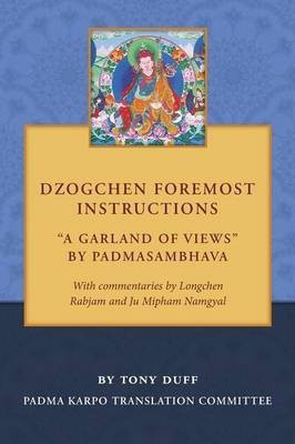 Dzogchen Foremost Instructions, A Garland of Views(English, Paperback, Duff Tony)