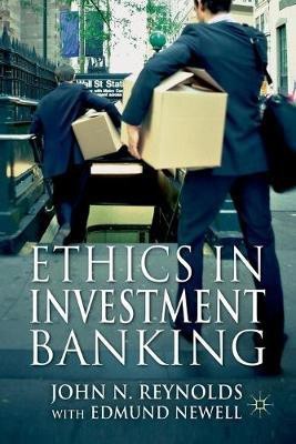 Ethics in Investment Banking(English, Paperback, Reynolds John N.)