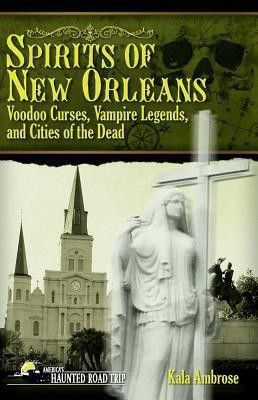 Spirits of New Orleans(English, Hardcover, Ambrose Kala)