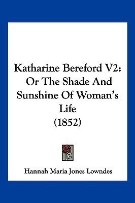 Katharine Bereford V2(English, Paperback, Lowndes Hannah Maria Jones)
