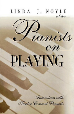 Pianists on Playing(English, Paperback, Noyle Linda J.)