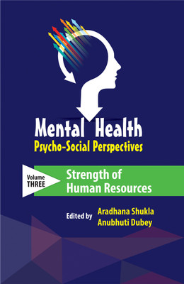 Mental Health- Psycho-Social Perspective- Strength of Human Resources(English, Hardcover, Dubey Anubhuti)