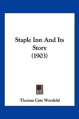 Staple Inn And Its Story (1903)(English, Paperback, Worsfold Thomas Cato Sir)