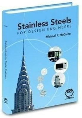 Stainless Steels for Design Engineers(English, Hardcover, McGuire Michael F.)