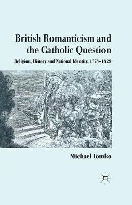 British Romanticism and the Catholic Question(English, Paperback, Tomko M.)