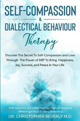 Self-Compassion & Dialectical Behaviour Therapy(English, Paperback, Beverly Christopher)