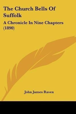 The Church Bells Of Suffolk(English, Paperback, Raven John James)