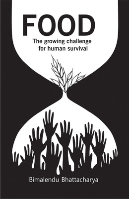 Food- the Growing Challenge for Human Survival(English, Hardcover, Bhattacharya Bimalendu)