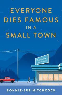 Everyone Dies Famous in a Small Town(English, Electronic book text, Hitchcock Bonnie-Sue)