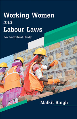 Working Women and Labour Laws- an Analytical Study(English, Hardcover, Singh Malkit)