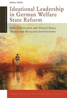 Ideational Leadership in German Welfare State Reform(English, Paperback, Stiller Sabina S.J.)
